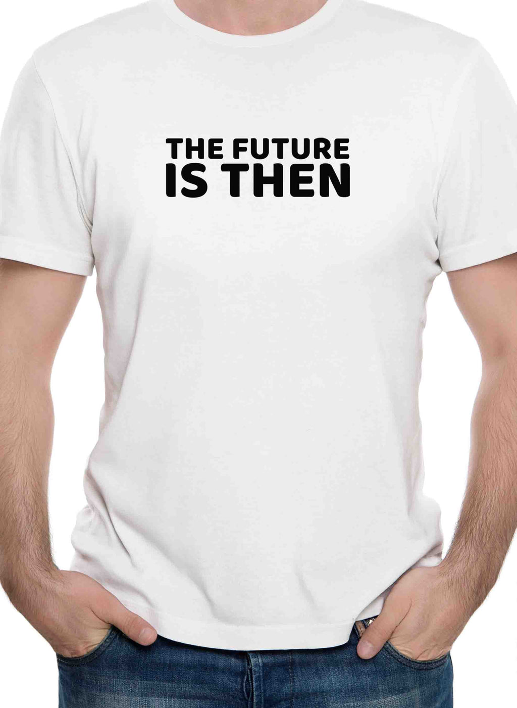The Future is Then T-Shirt