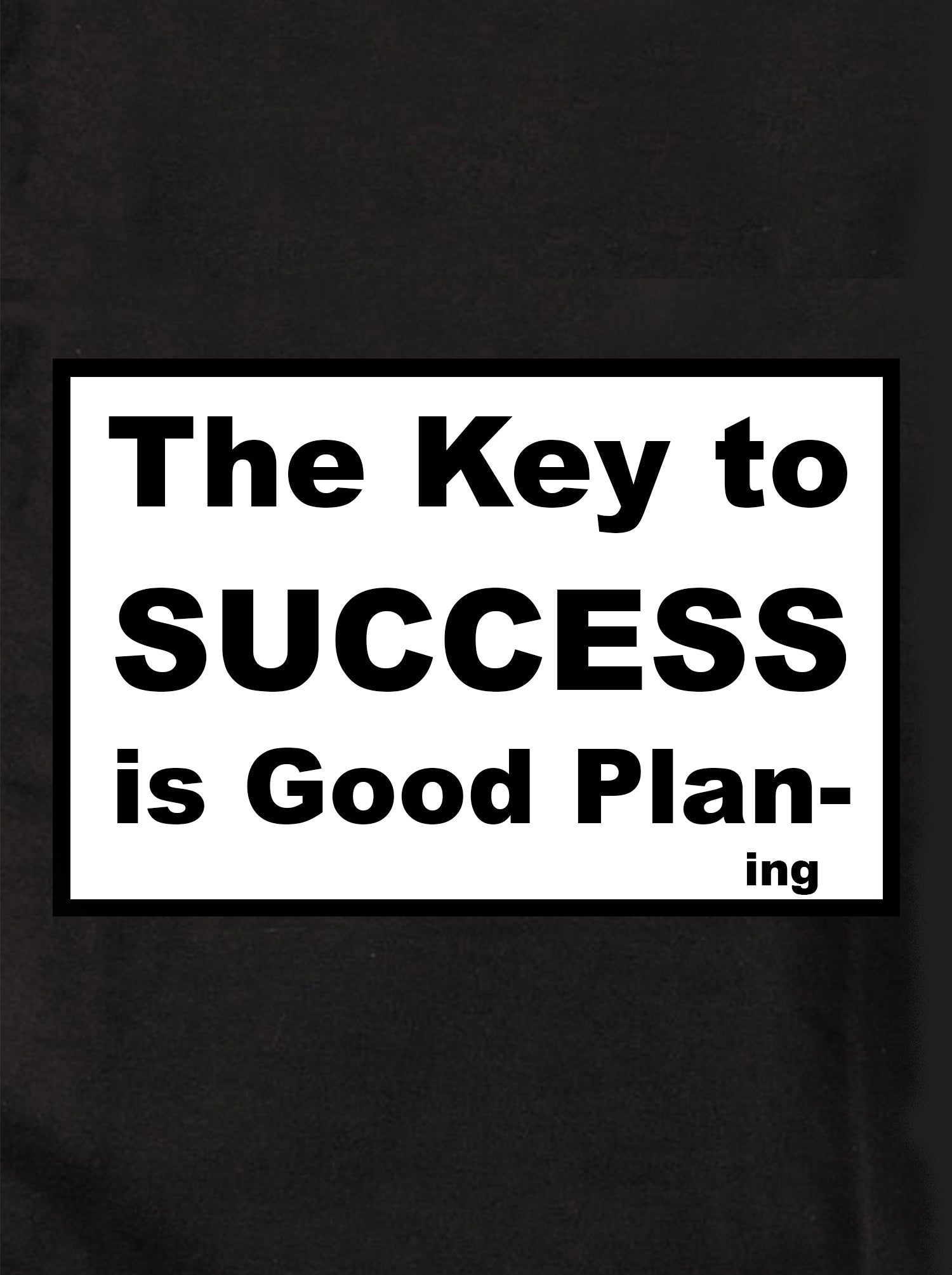The Key to SUCCESS is Good Plan-ing Kids T-Shirt