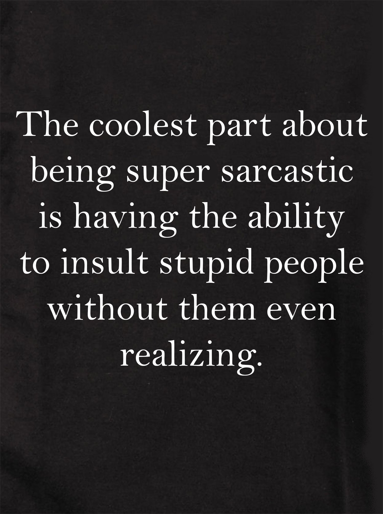 The coolest part about being super sarcastic Kids T-Shirt
