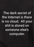 The dark secret of the Internet Kids T-Shirt
