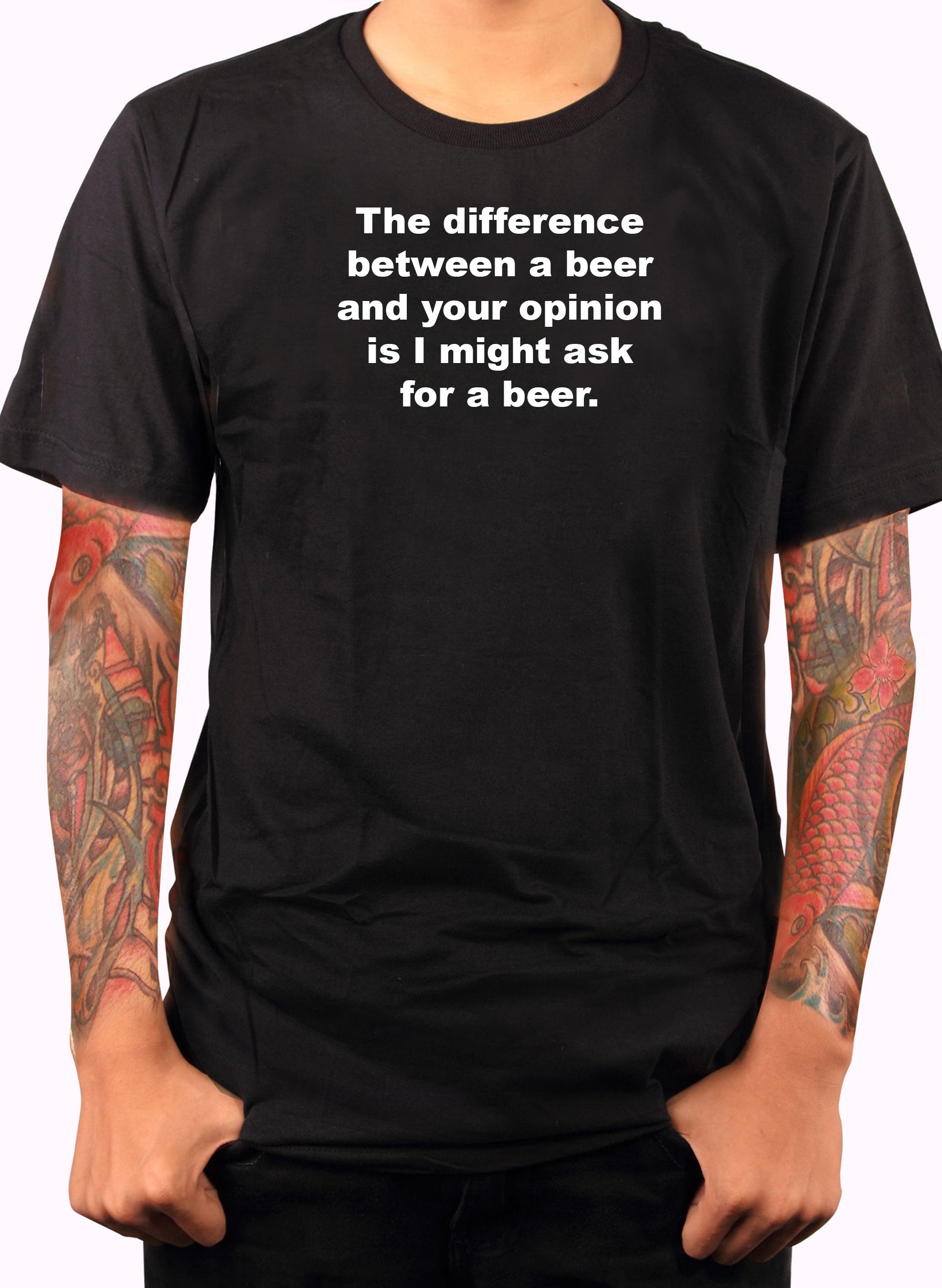 The difference between a beer and your opinion T-Shirt