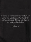 There is no fear in love Kids T-Shirt