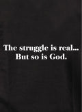 The struggle is real...But so is God Kids T-Shirt