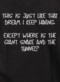 This is just like that dream I keep having T-Shirt