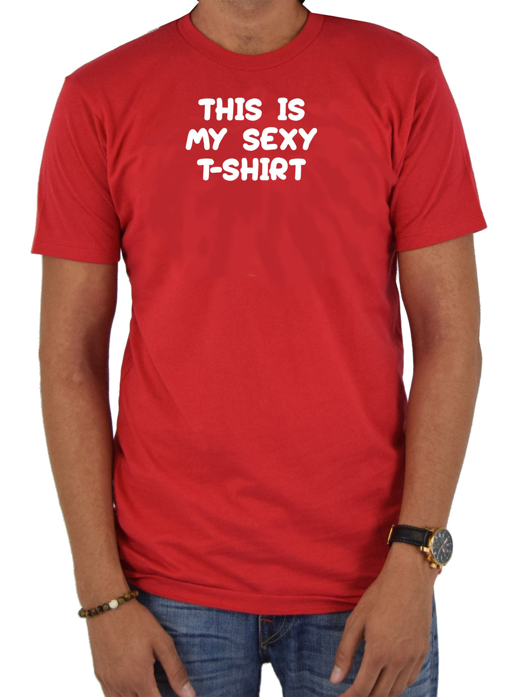 This is my sexy t-shirt T-Shirt
