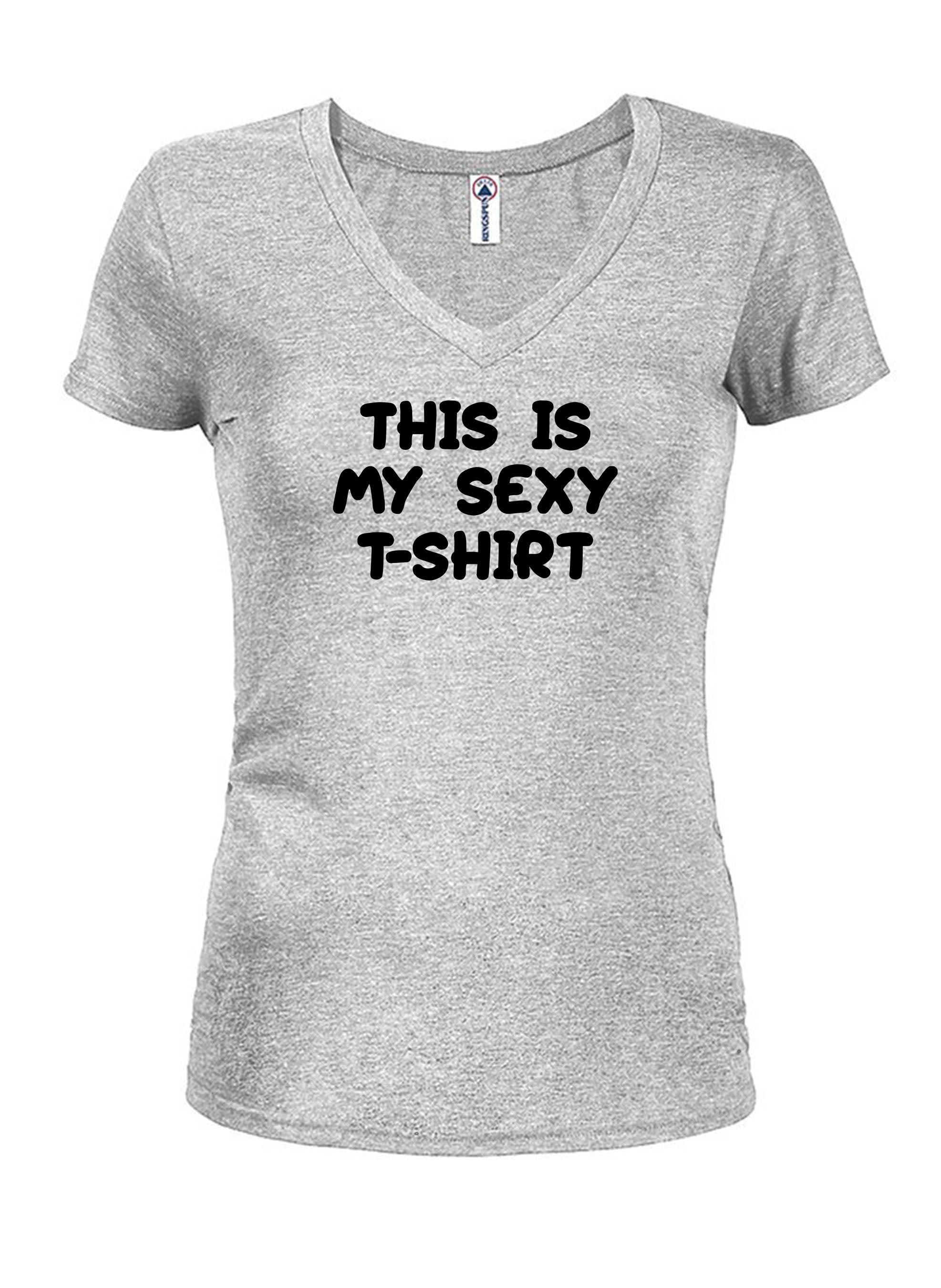 This is my sexy t-shirt T-Shirt