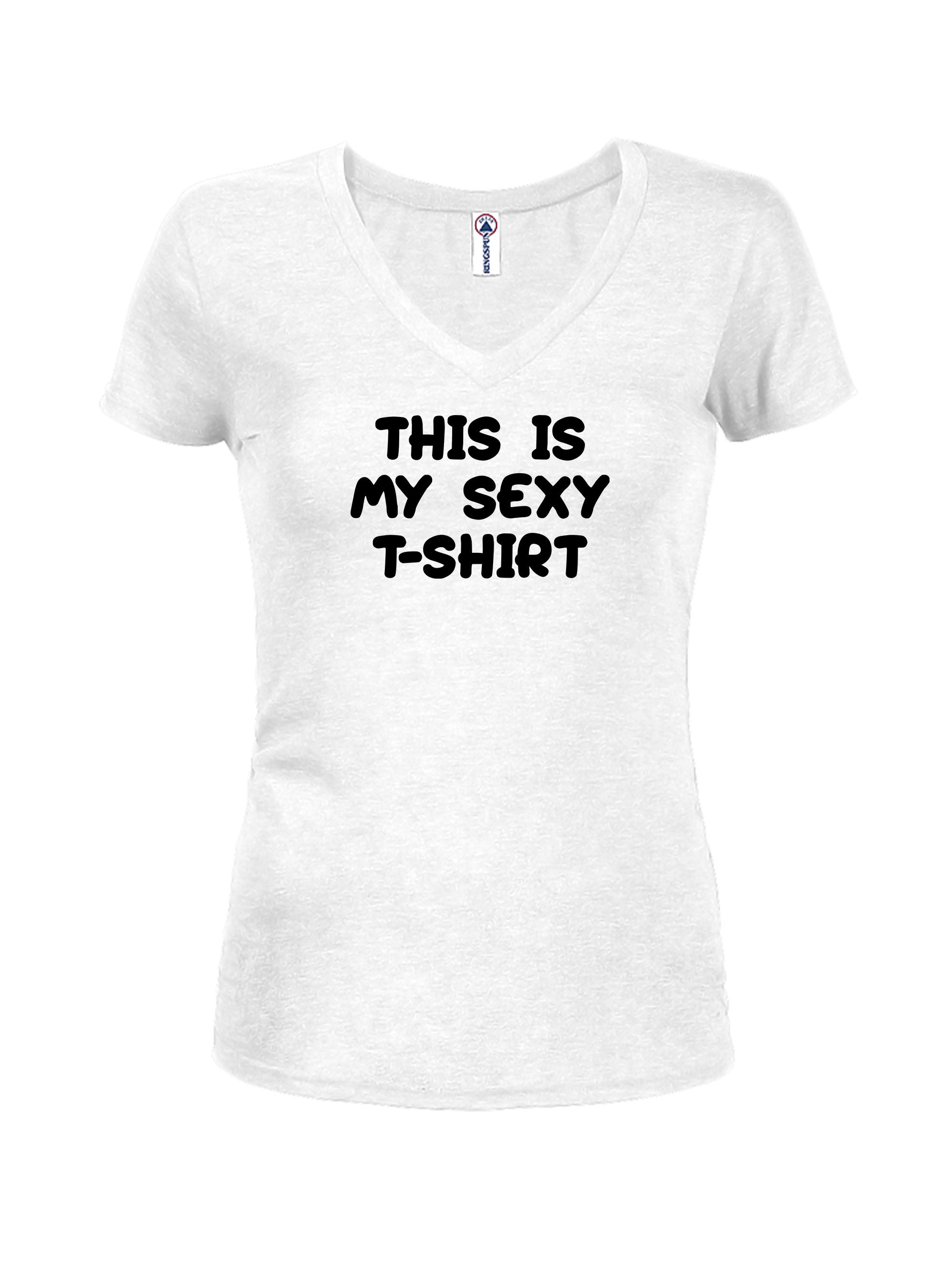 This is my sexy t-shirt T-Shirt