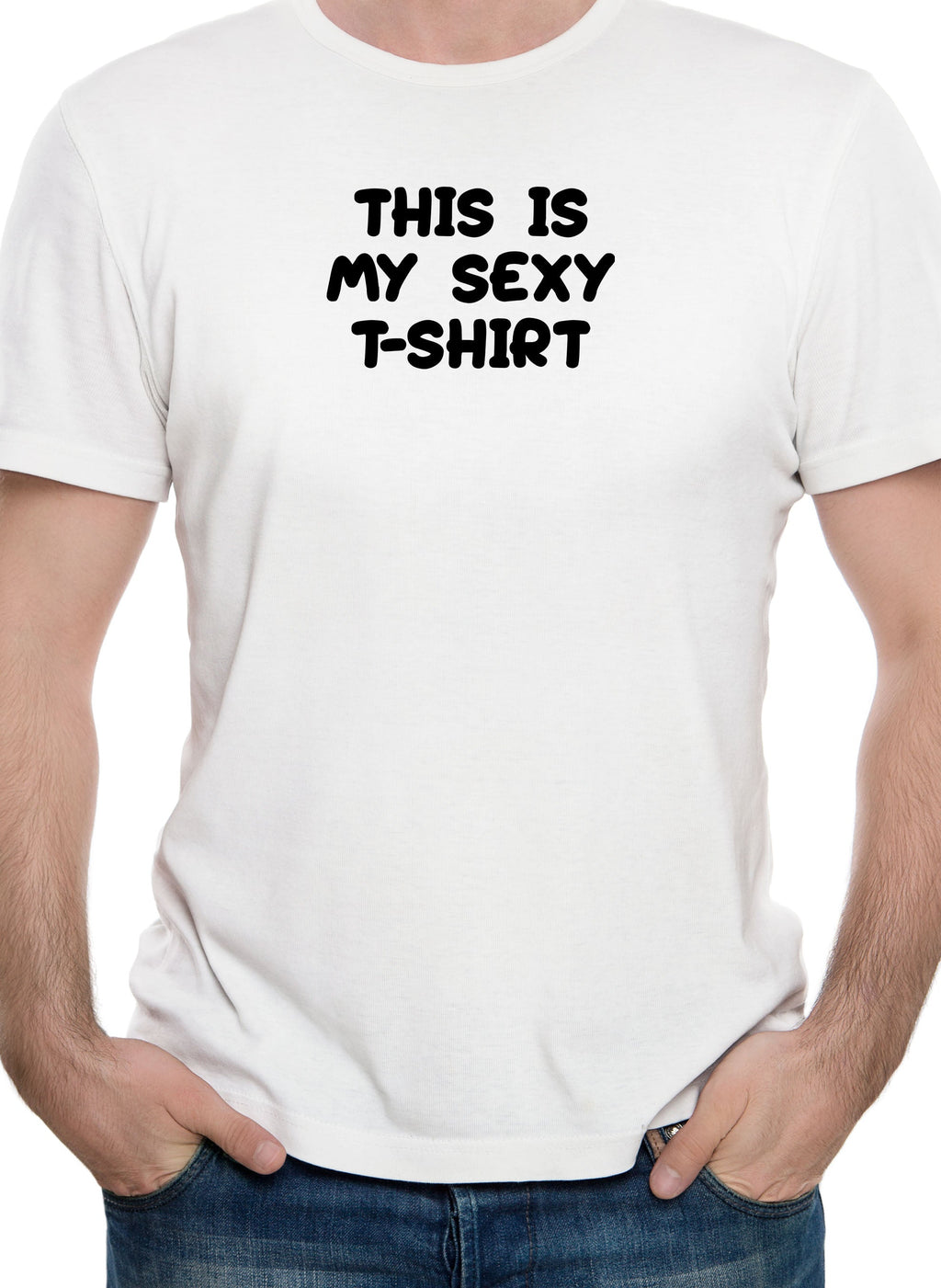 This is my sexy t-shirt T-Shirt