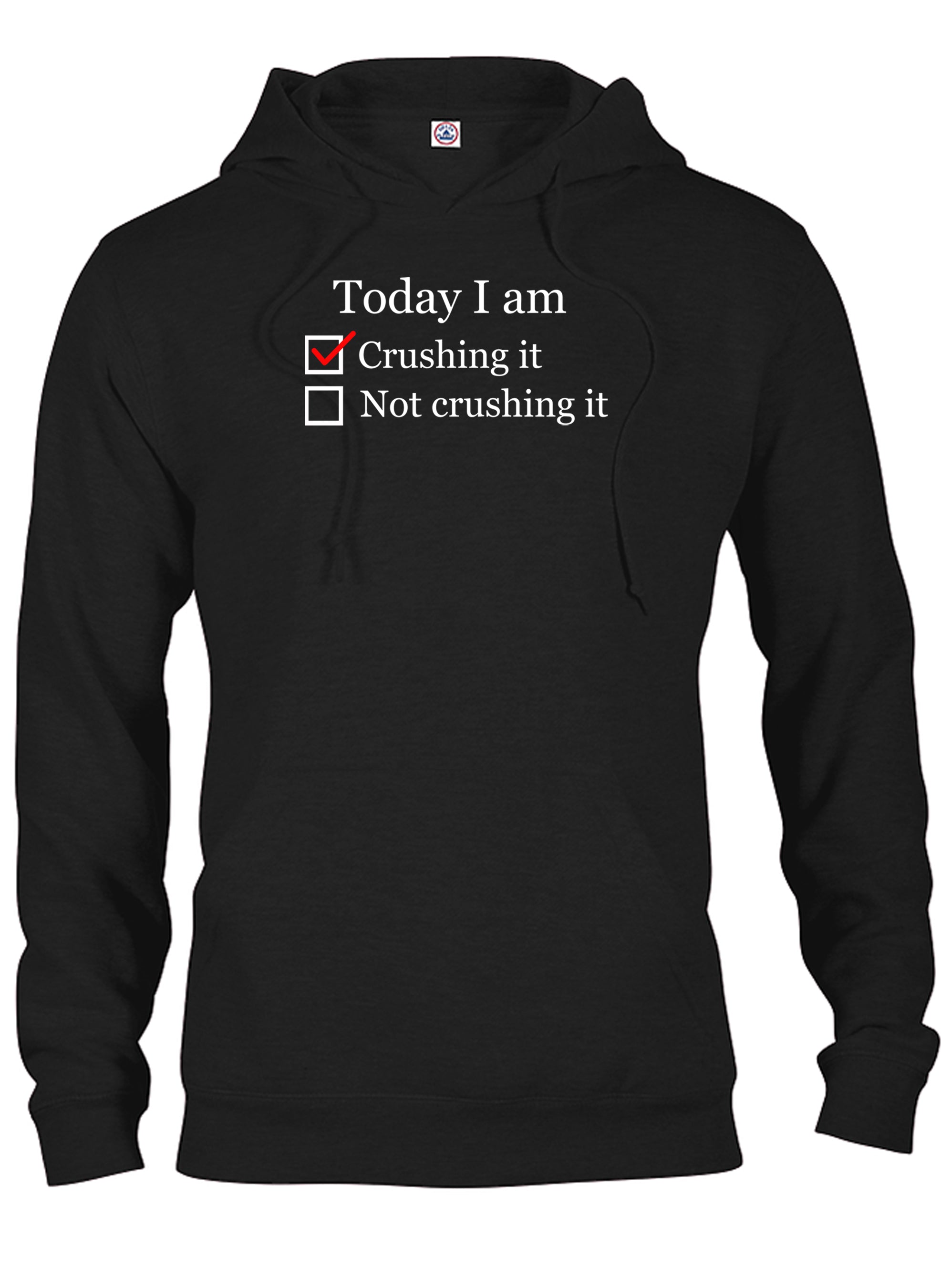 Today I am crushing it T-Shirt