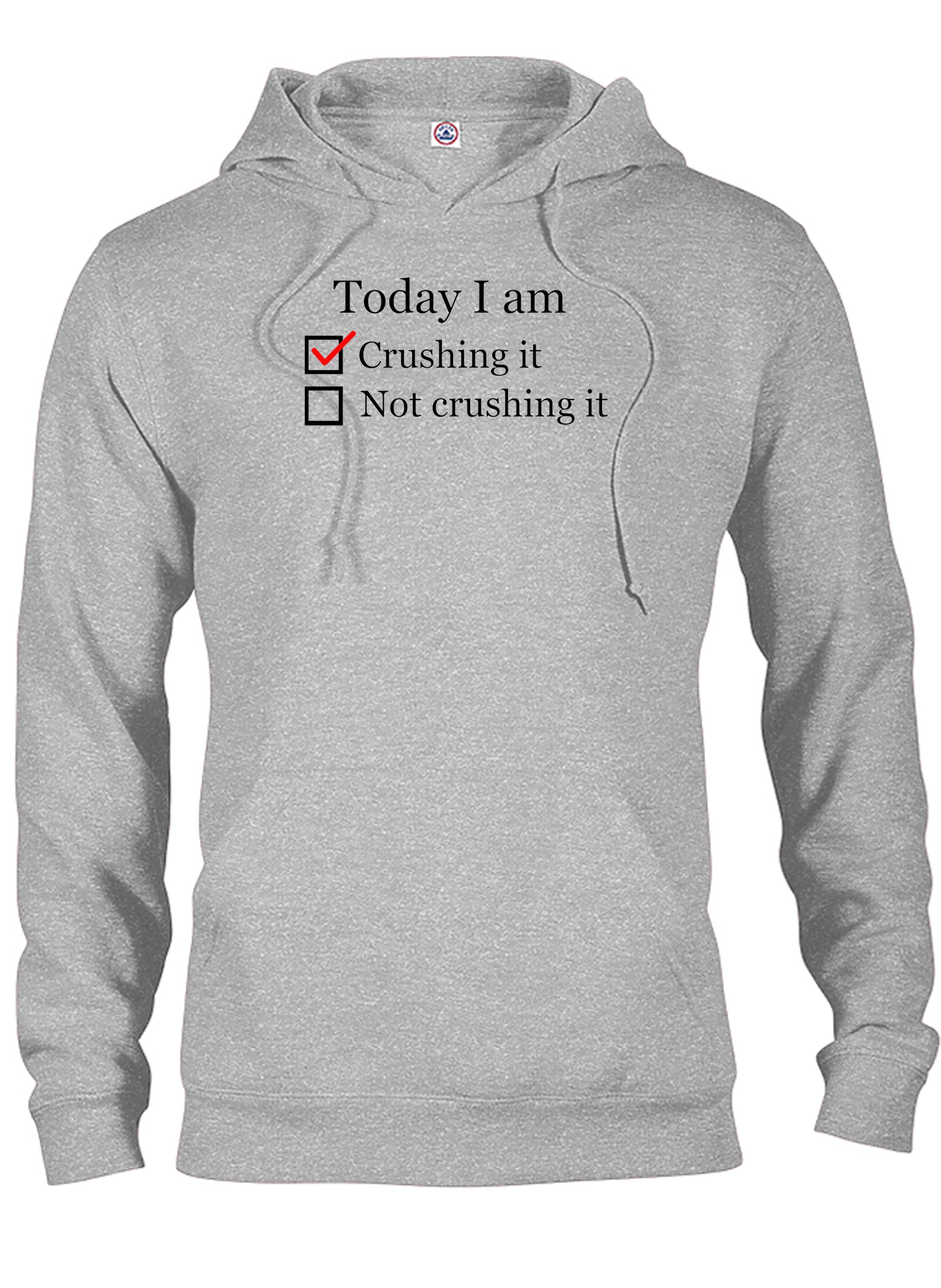 Today I am crushing it T-Shirt