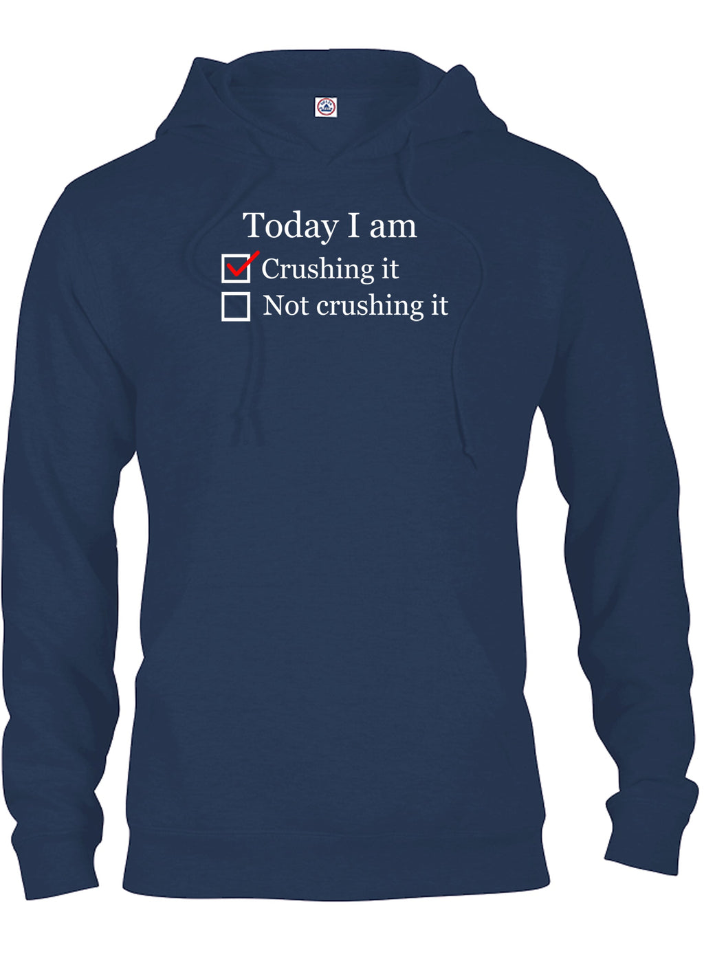 Today I am crushing it T-Shirt
