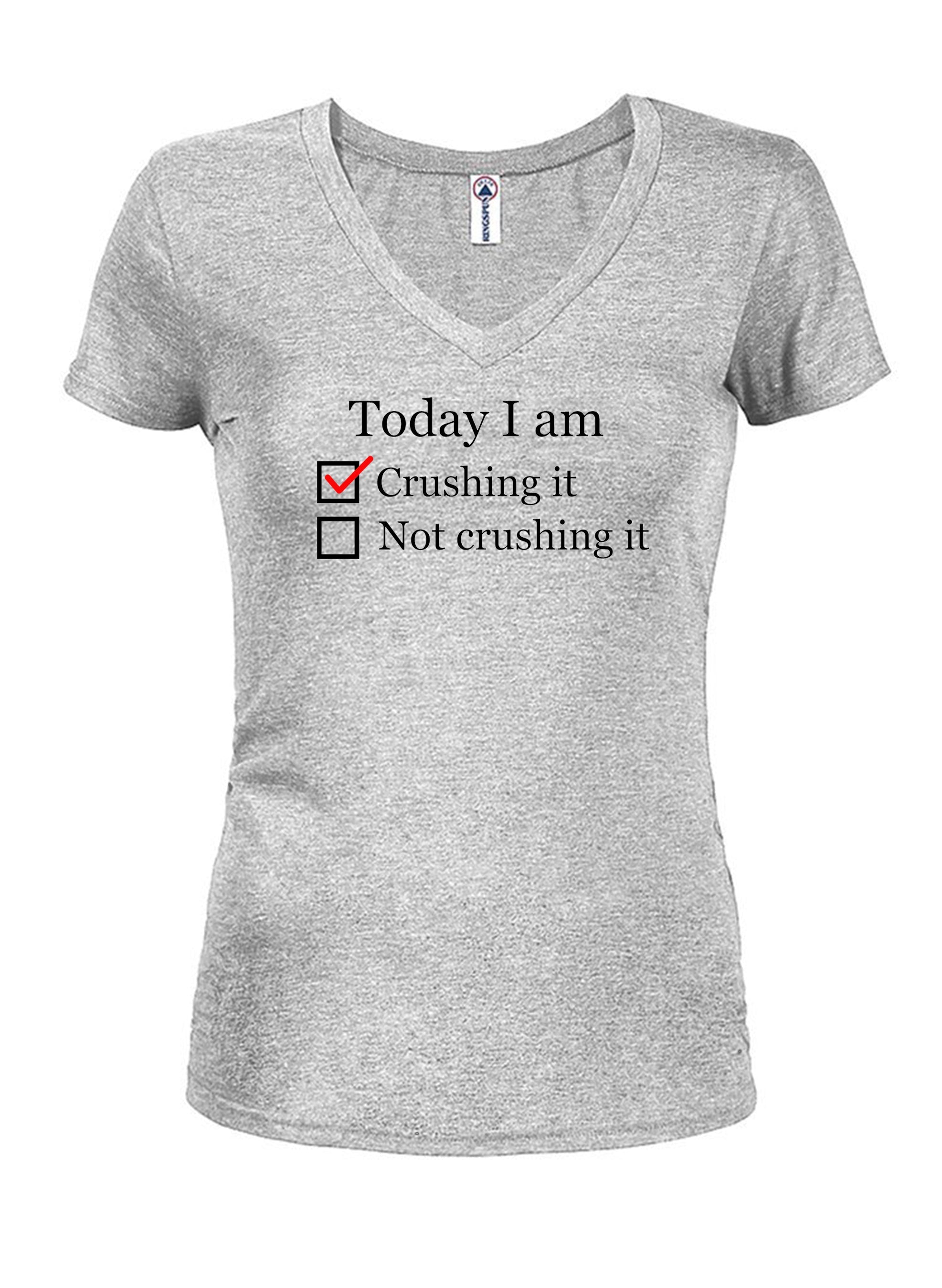 Today I am crushing it T-Shirt