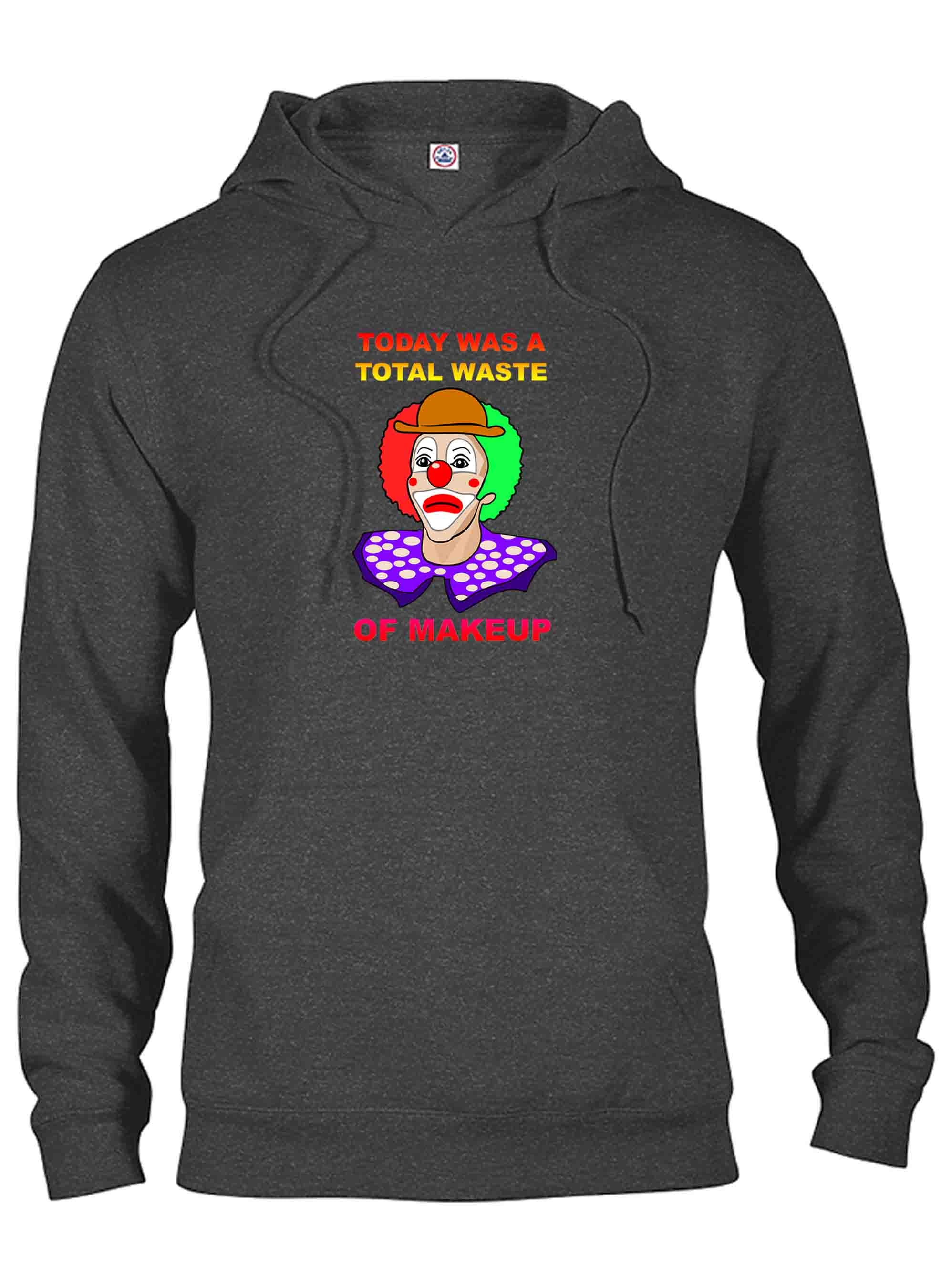Today Was A Total Waste of Makeup T-Shirt