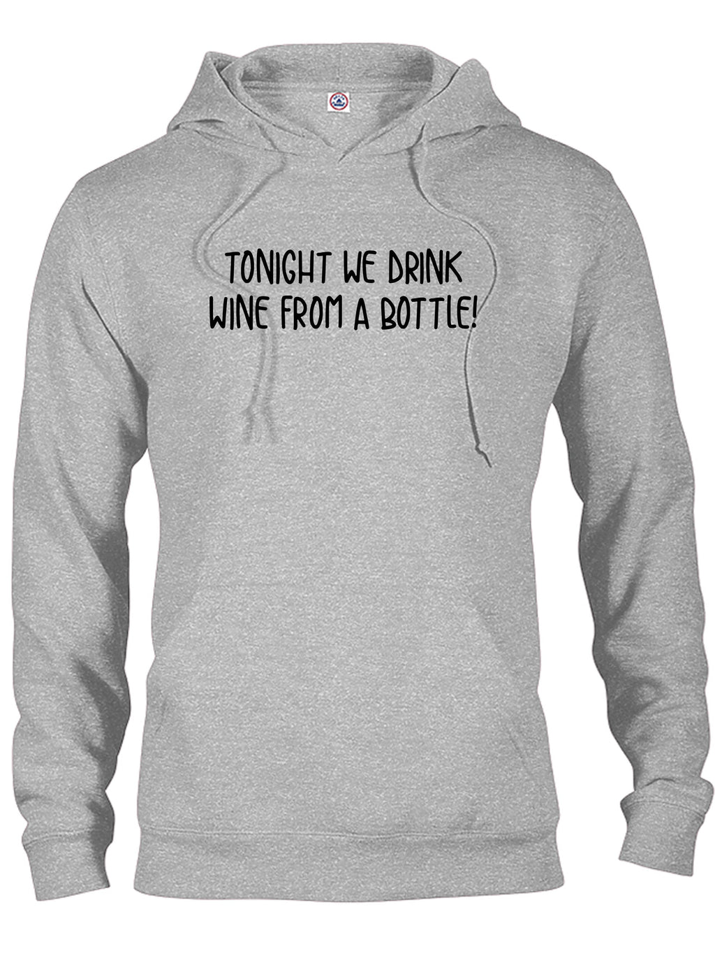 Tonight we drink wine from a bottle! T-Shirt