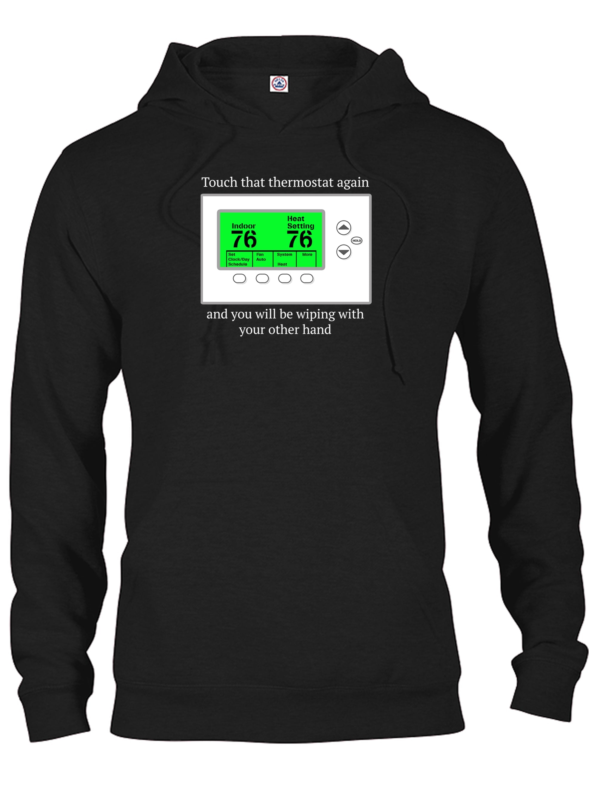 Touch that thermostat again T-Shirt