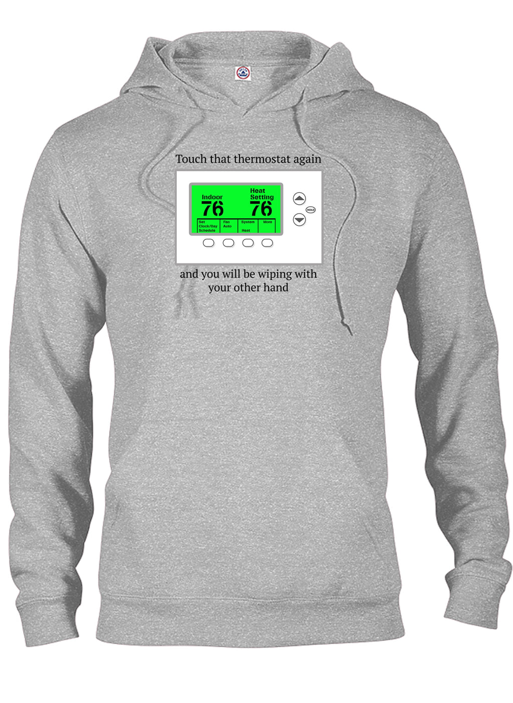 Touch that thermostat again T-Shirt