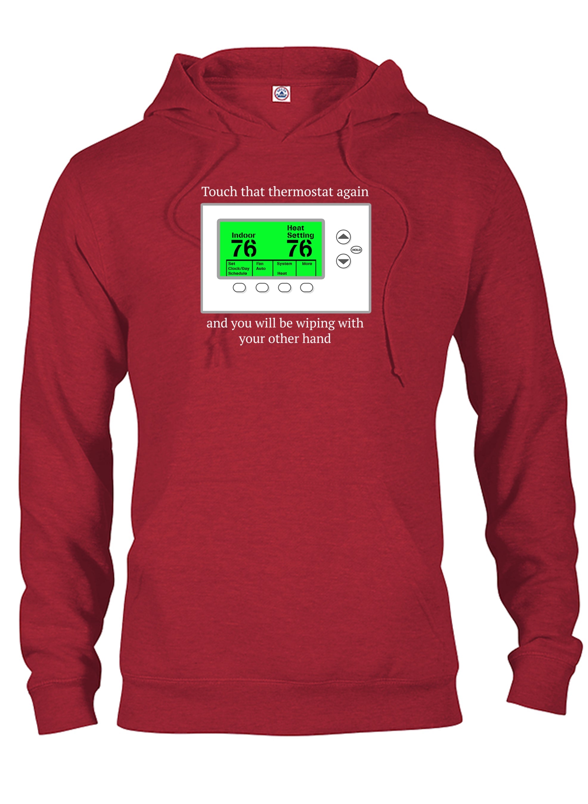 Touch that thermostat again T-Shirt