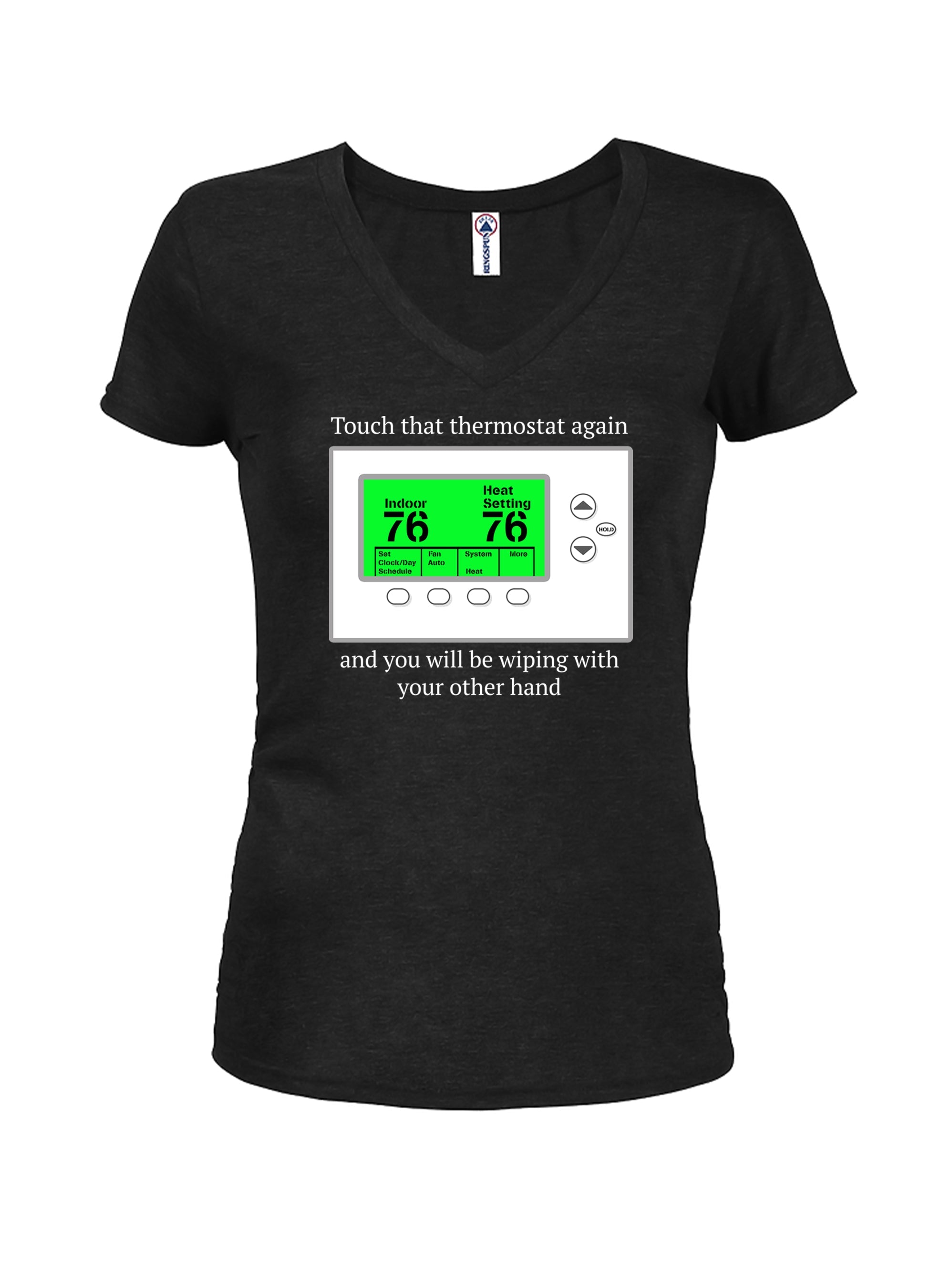 Touch that thermostat again T-Shirt