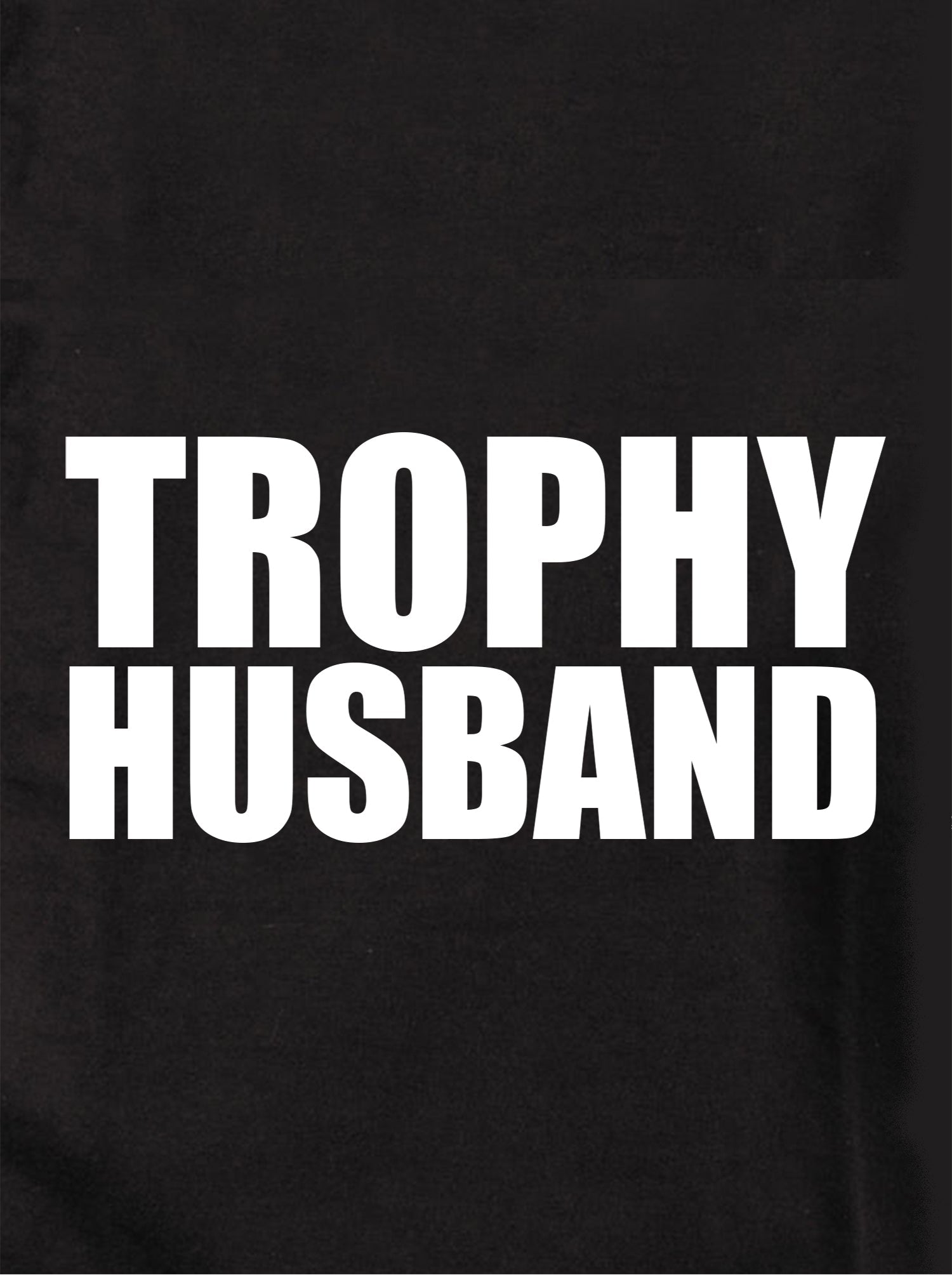 Trophy Husband Kids T-Shirt