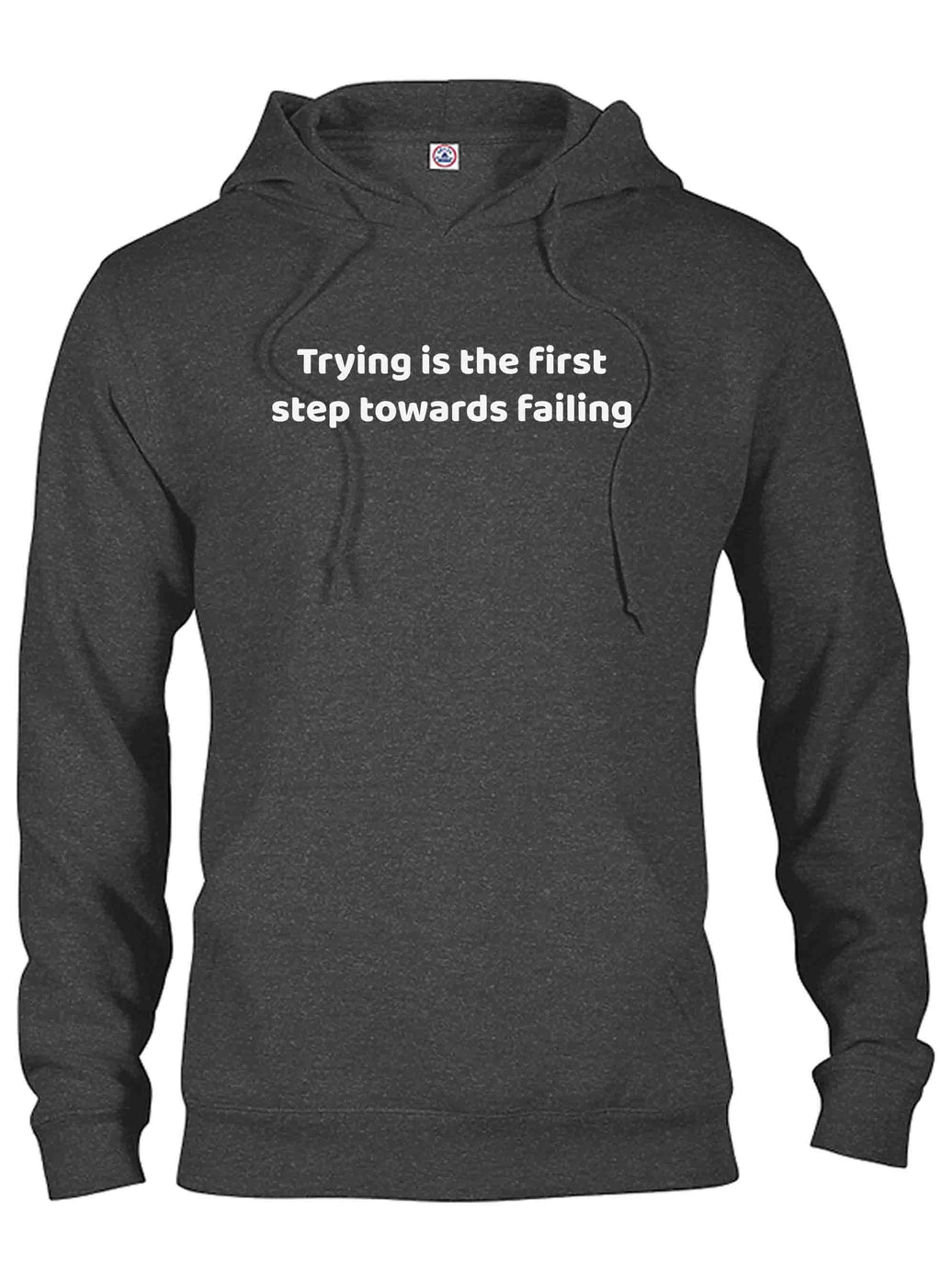 Trying is the first step towards failing T-Shirt
