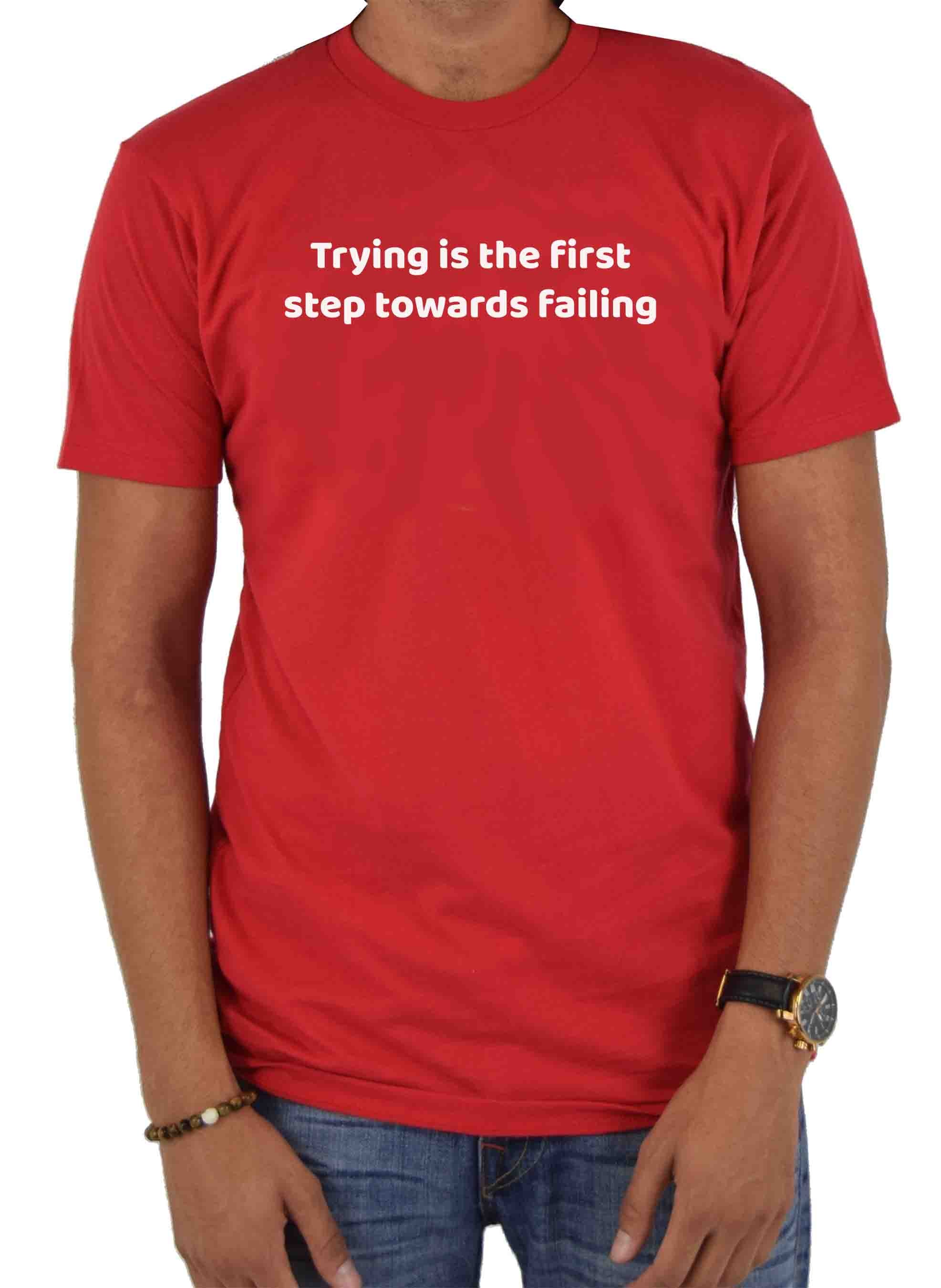 Trying is the first step towards failing T-Shirt