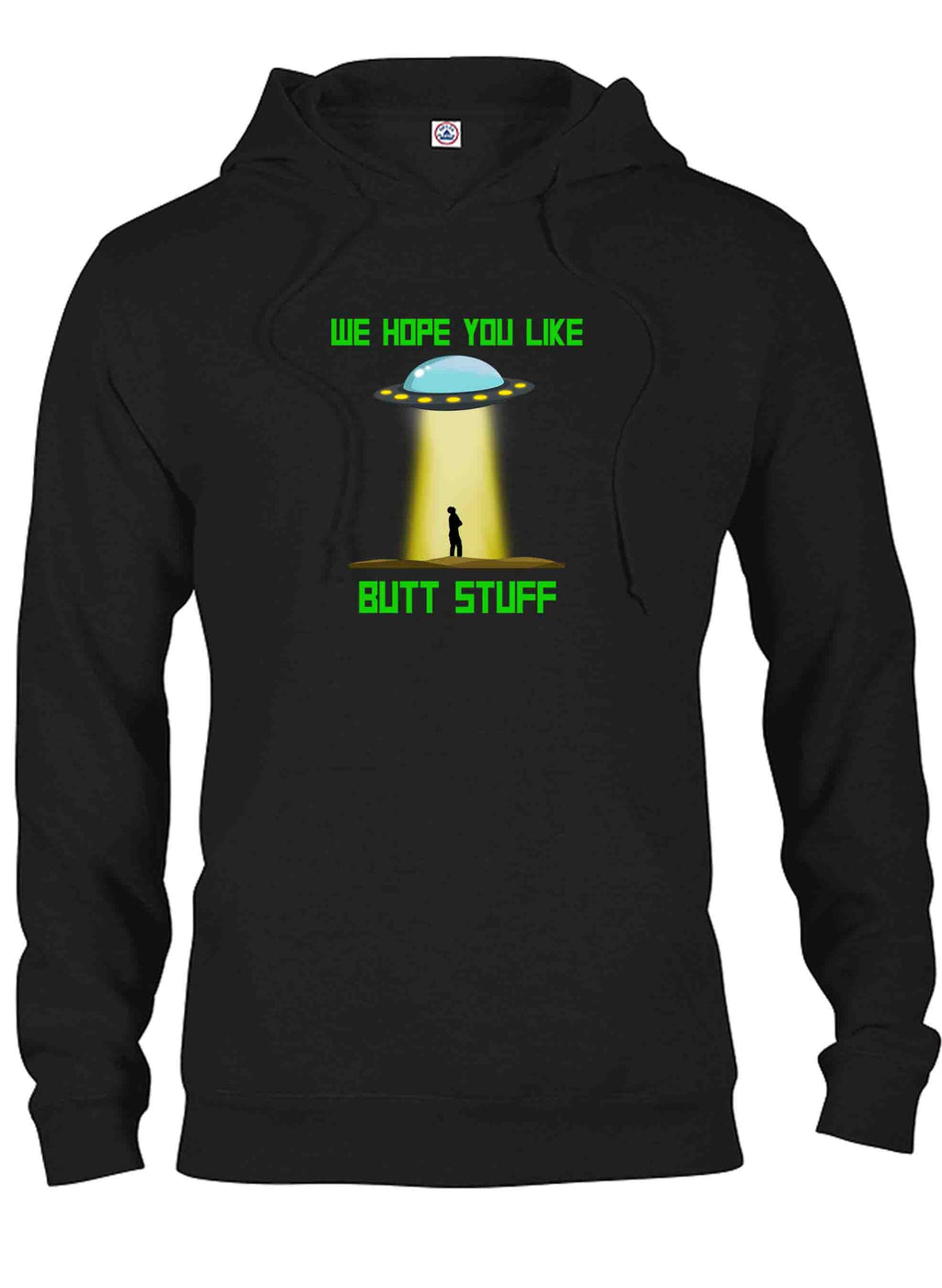 UFO We Hope You Like Butt Stuff T-Shirt