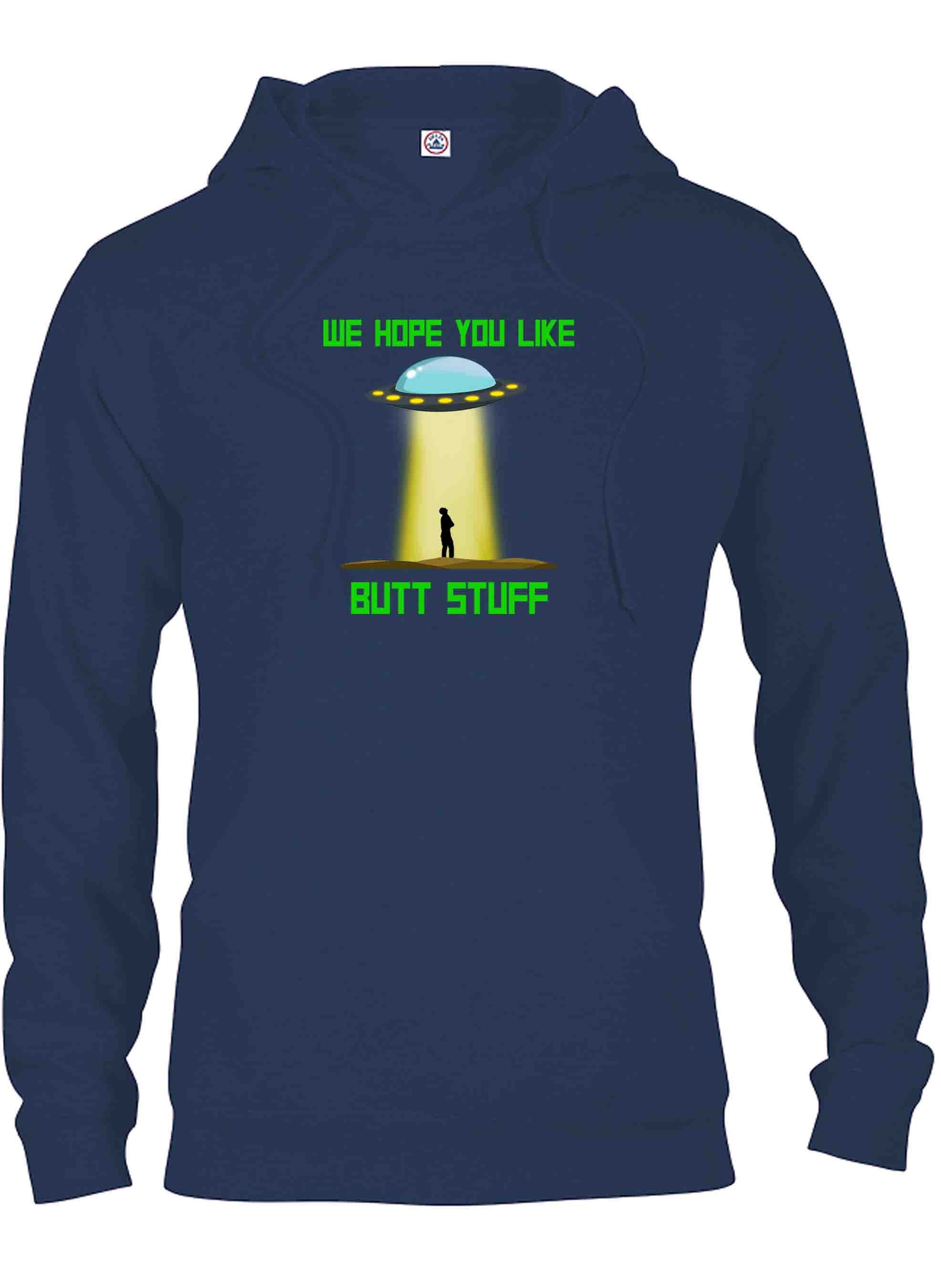 UFO We Hope You Like Butt Stuff T-Shirt