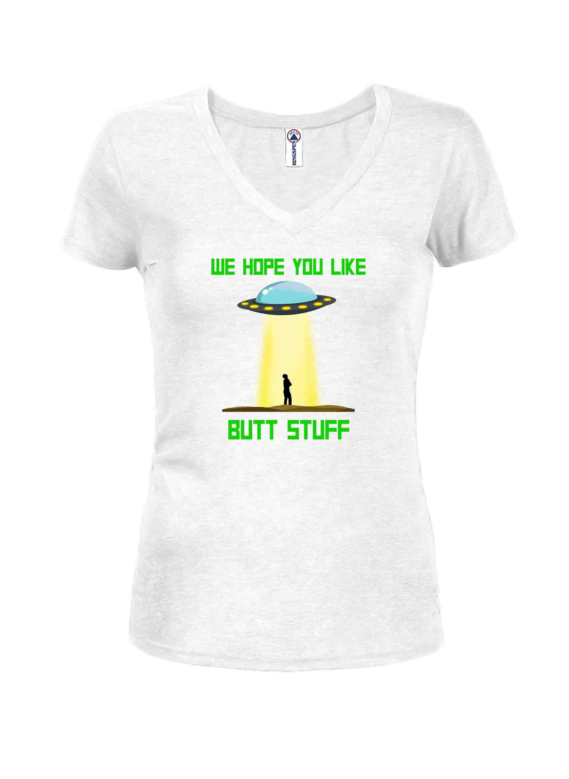 UFO We Hope You Like Butt Stuff T-Shirt