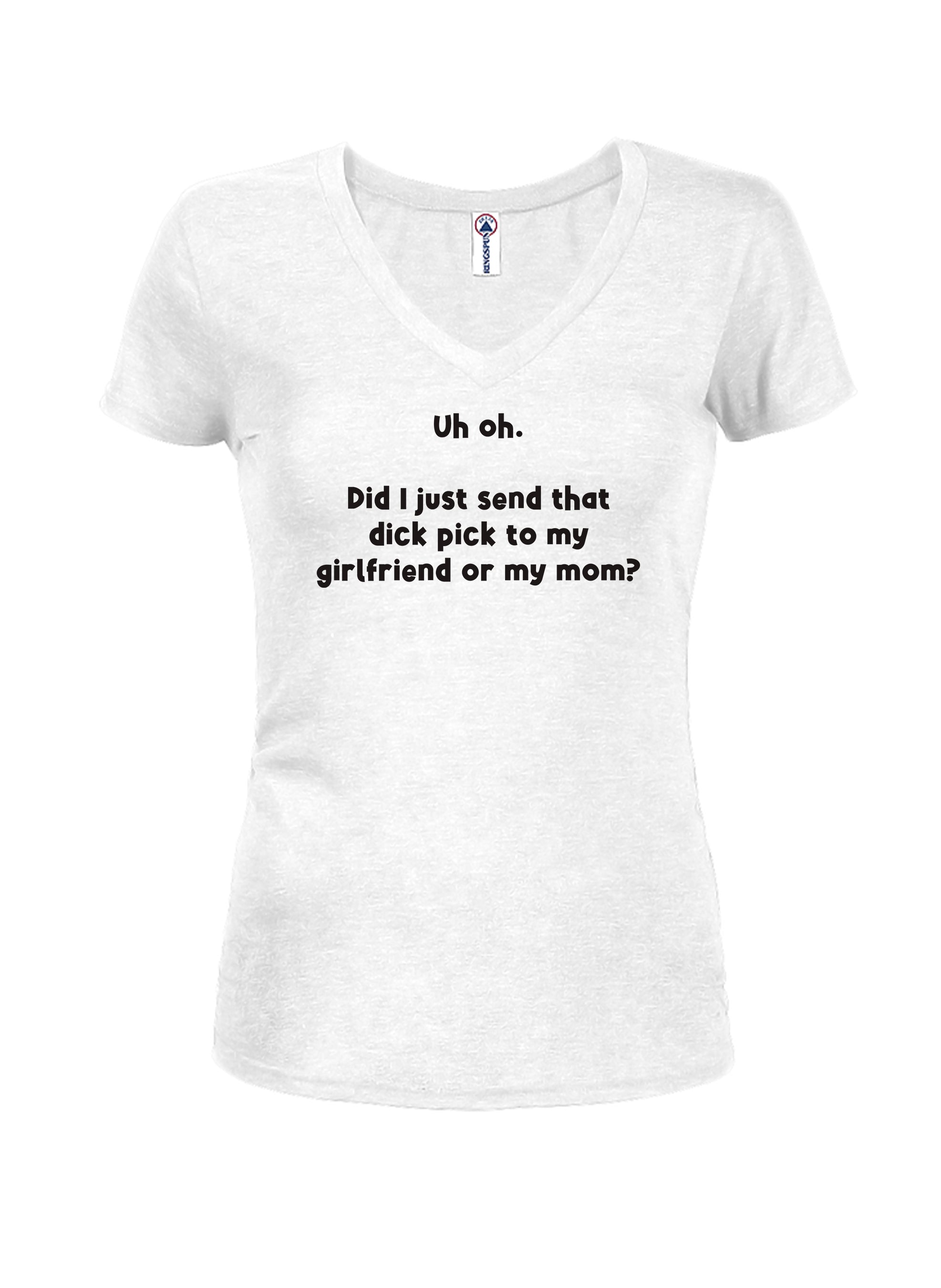 Uh oh.  Did I just send that dick pick T-Shirt