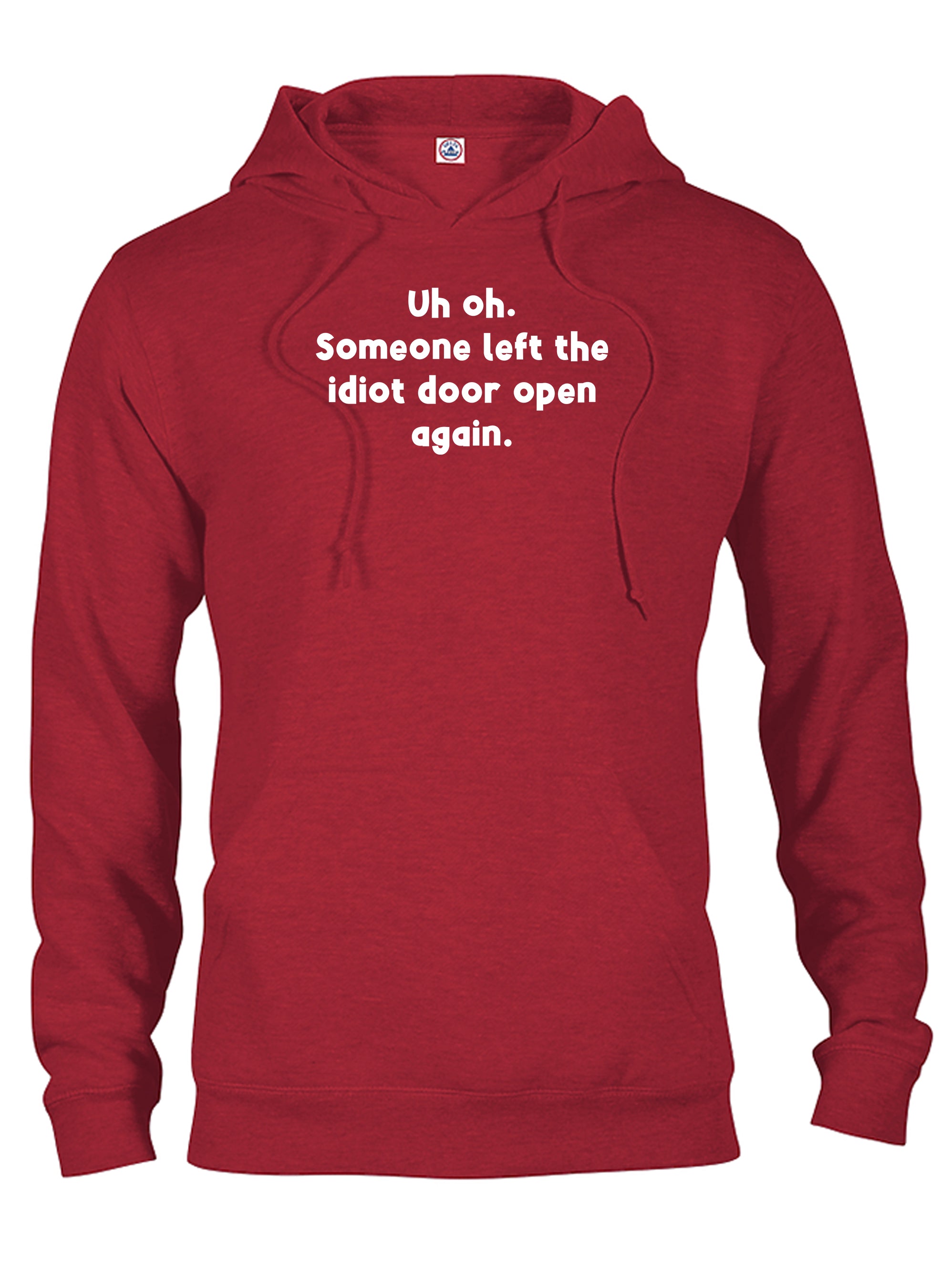 Uh oh. Someone left the idiot door open again T-Shirt