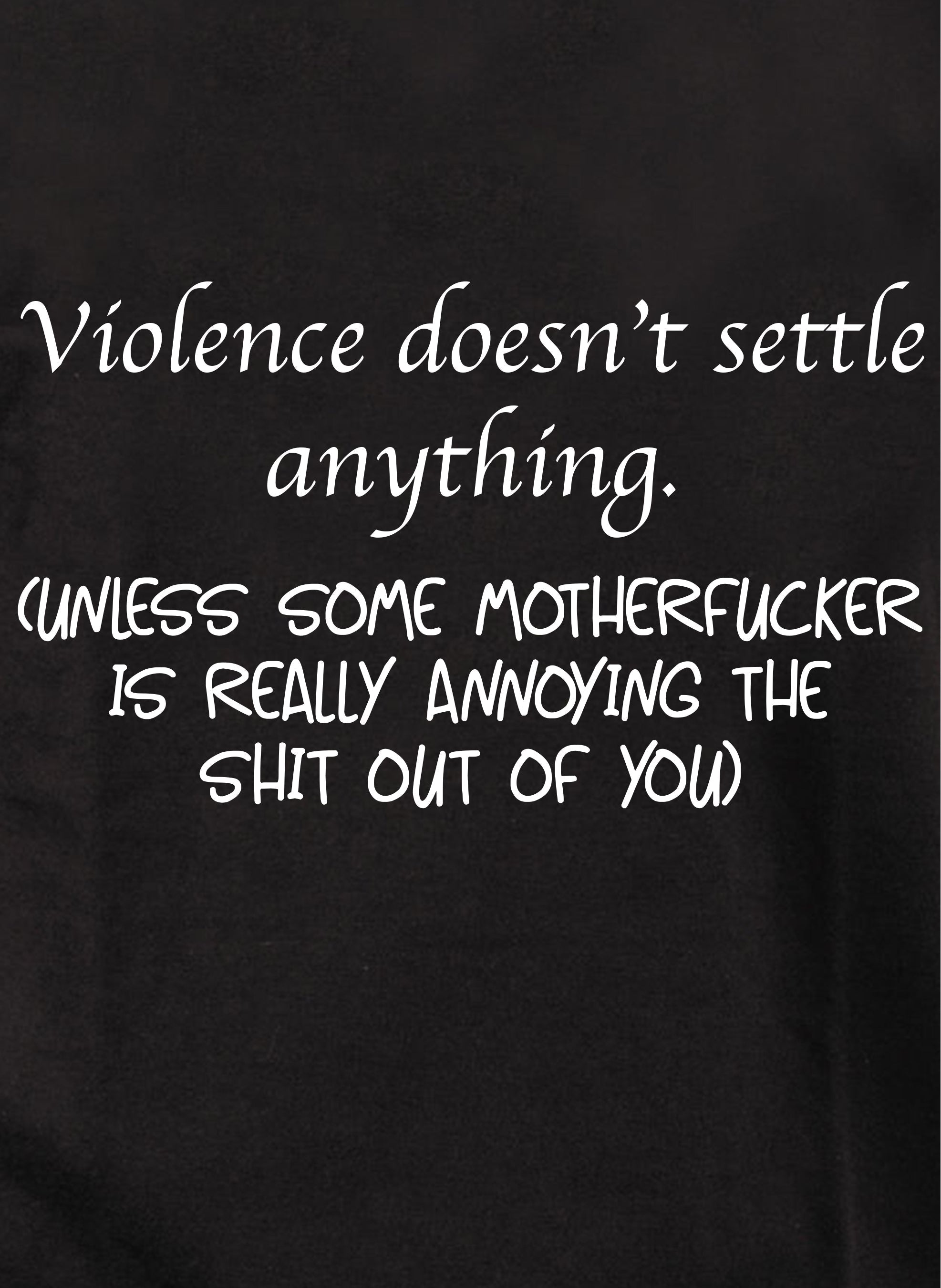 Violence doesn't settle anything Kids T-Shirt
