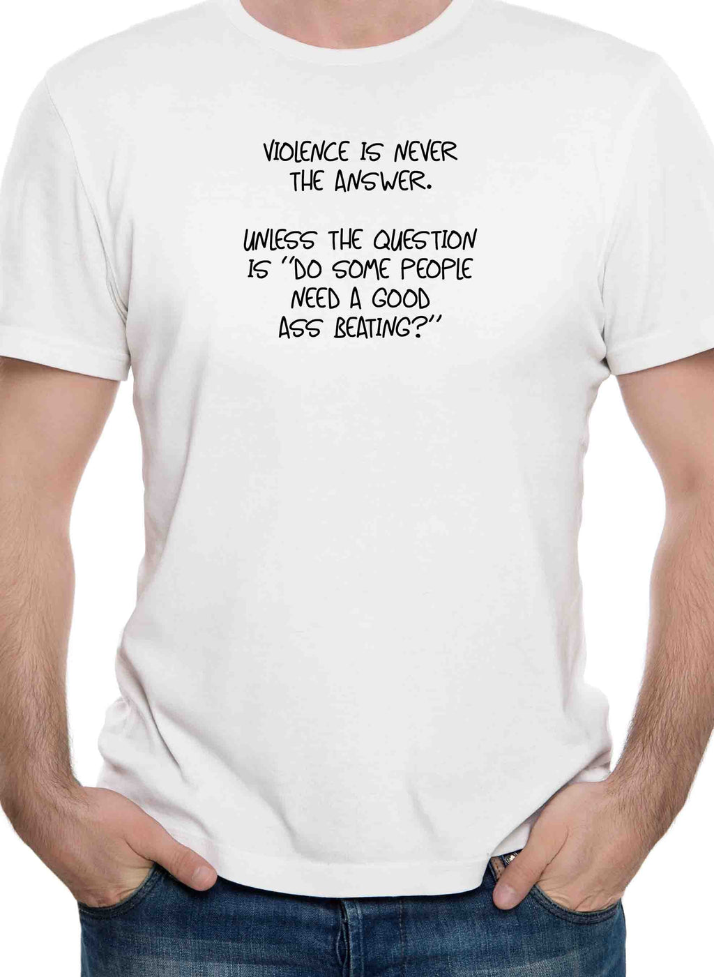 Violence is never the answer T-Shirt