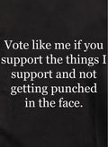 Vote like me if you support the things I support Kids T-Shirt