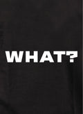 WHAT? Kids T-Shirt