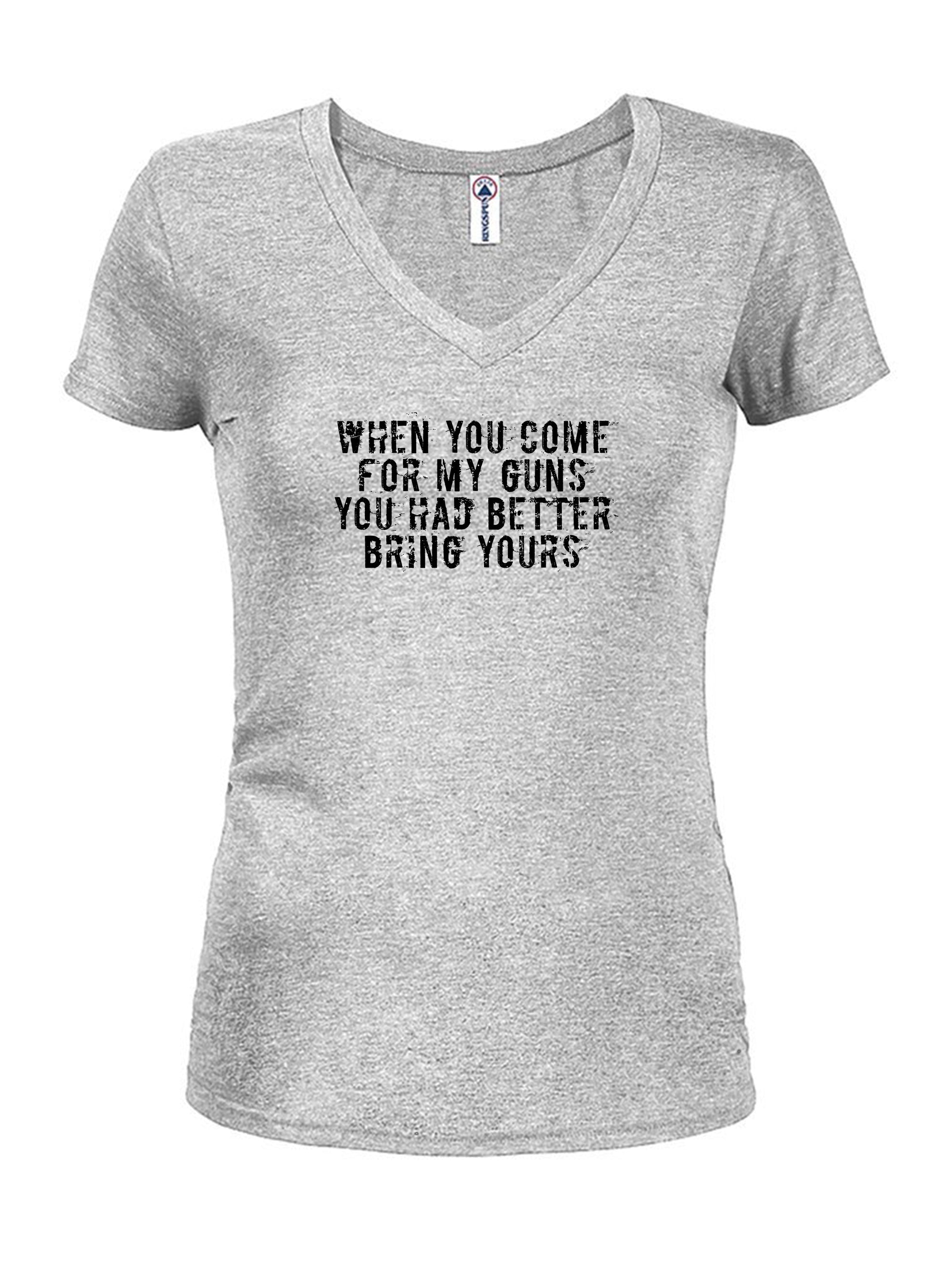 When you come for my guns you had better bring yours T-Shirt