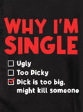 WHY I'M SINGLE Kids T-Shirt
