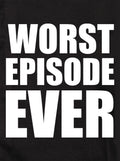 WORST EPISODE EVER Kids T-Shirt