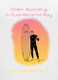 Water Boarding in Guantanamo Bay sounds like fun! Kids T-Shirt