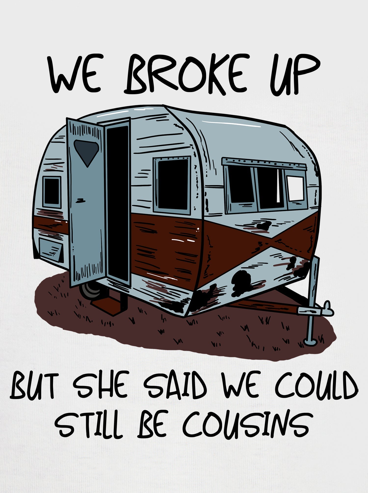 We Broke Up But Could Still be Cousins Kids T-Shirt