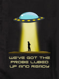 We’ve Got The Probe Lubed Up and Ready Kids T-Shirt