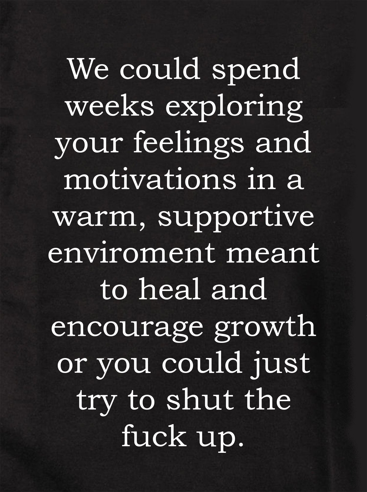 We could spend weeks exploring your feelings Kids T-Shirt