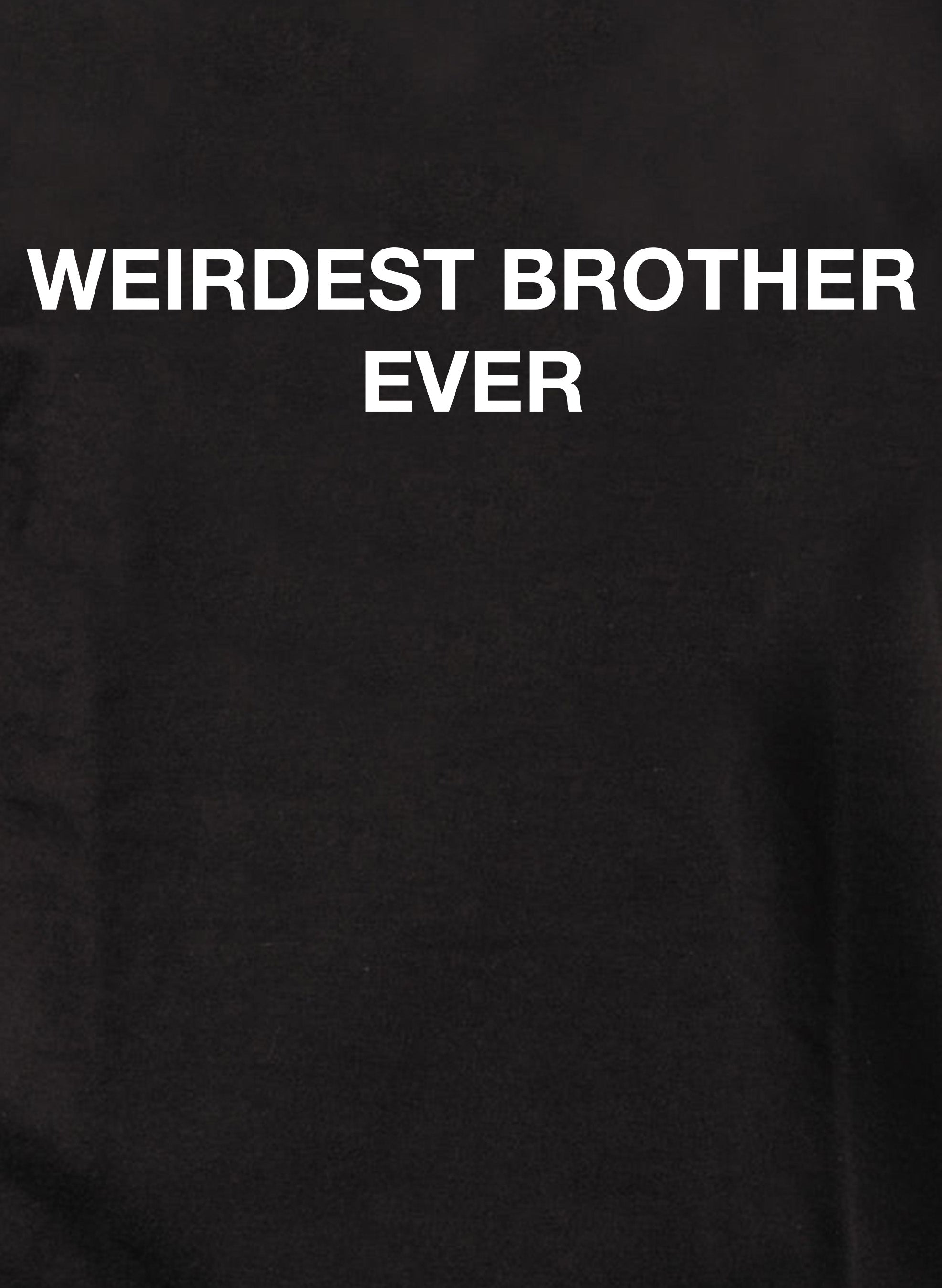 Weirdest Brother Ever Kids T-Shirt
