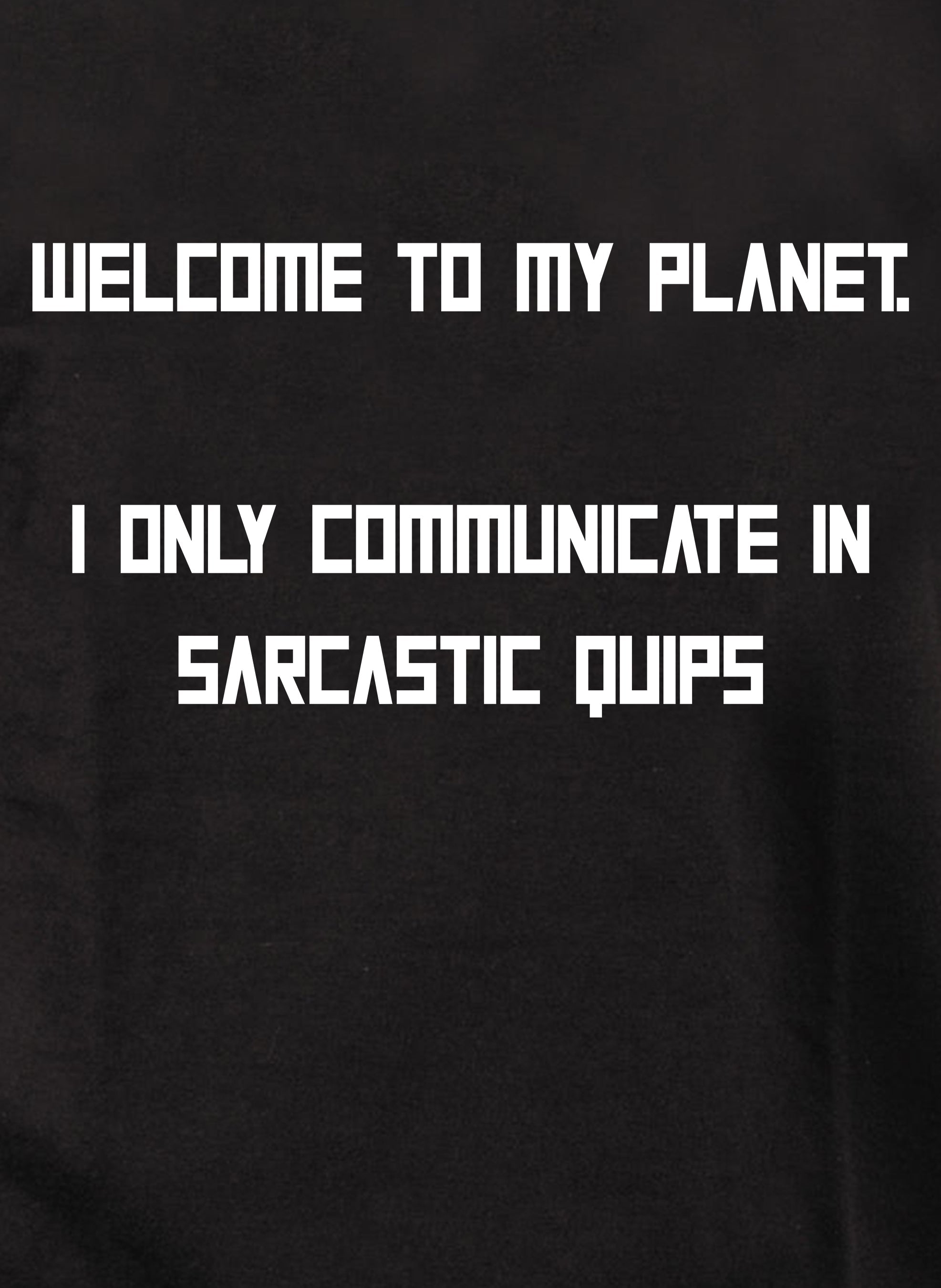 Welcome to my planet T-Shirt