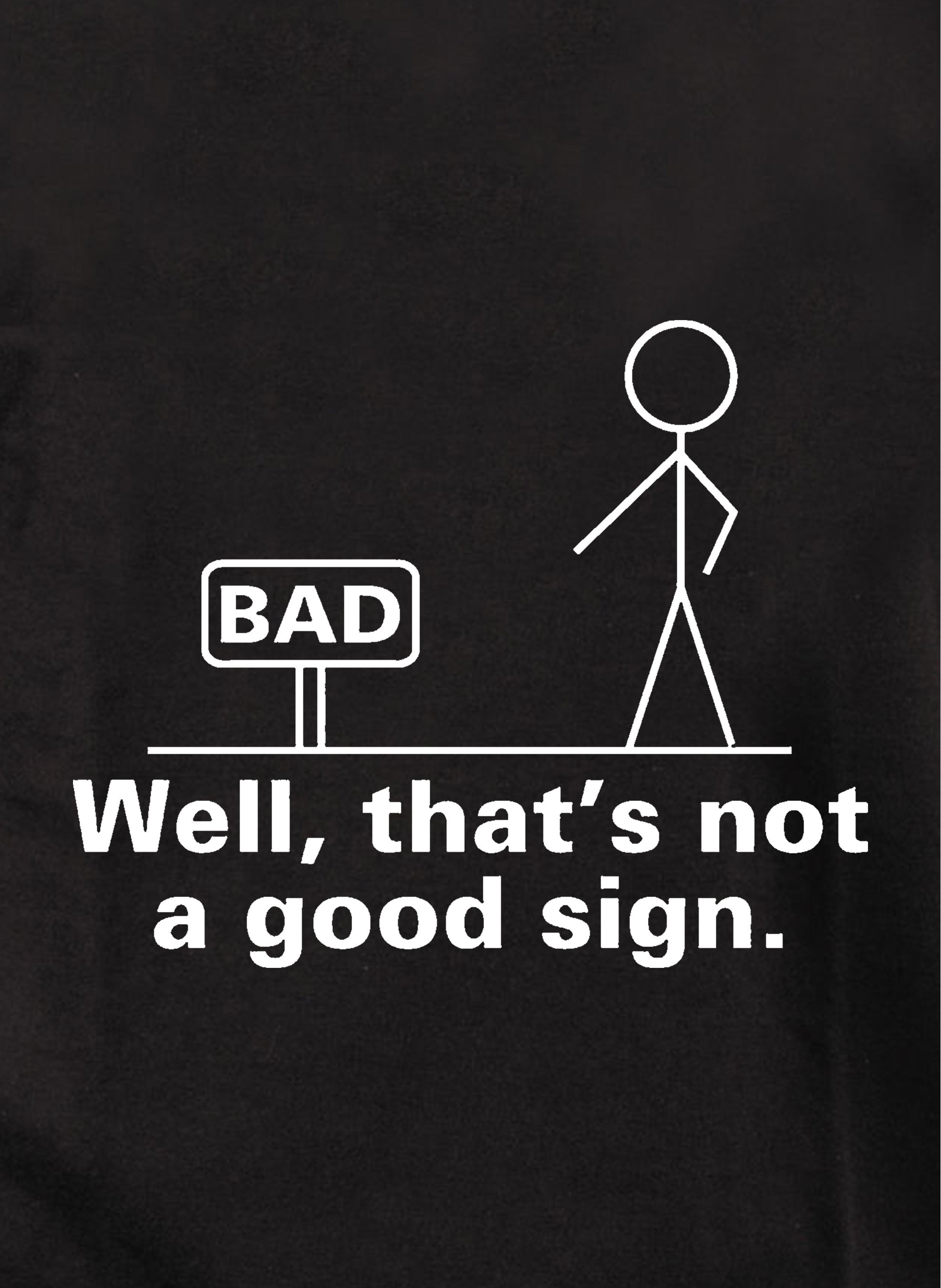 Well, That's Not a Good Sign Kids T-Shirt