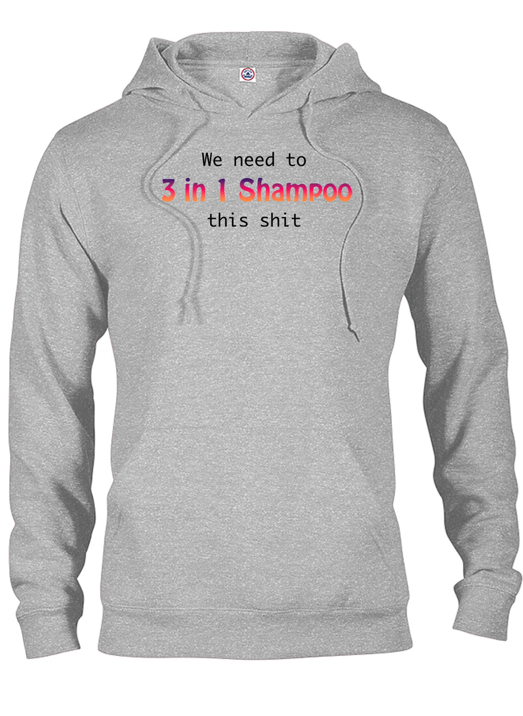 We need to 3 in 1 Shampoo this shit T-Shirt