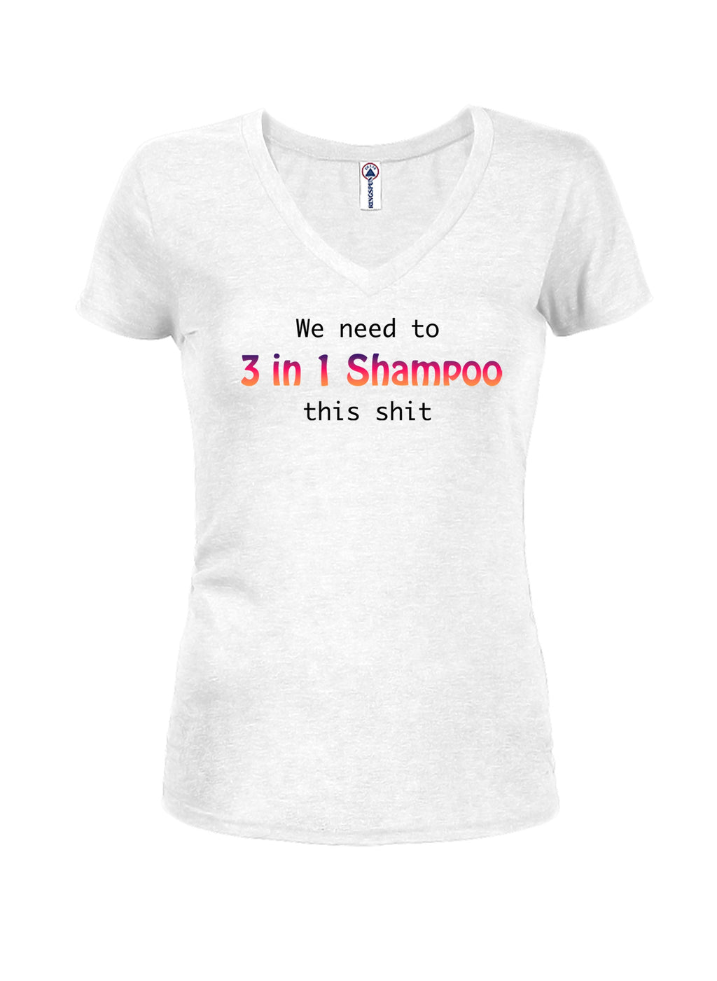 We need to 3 in 1 Shampoo this shit T-Shirt