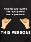 Who loves gender neutral pronouns? THIS PERSON! Kids T-Shirt