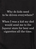 Why do kids need to be driven everywhere? Kids T-Shirt