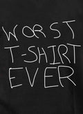 Worst T-Shirt Ever T-Shirt