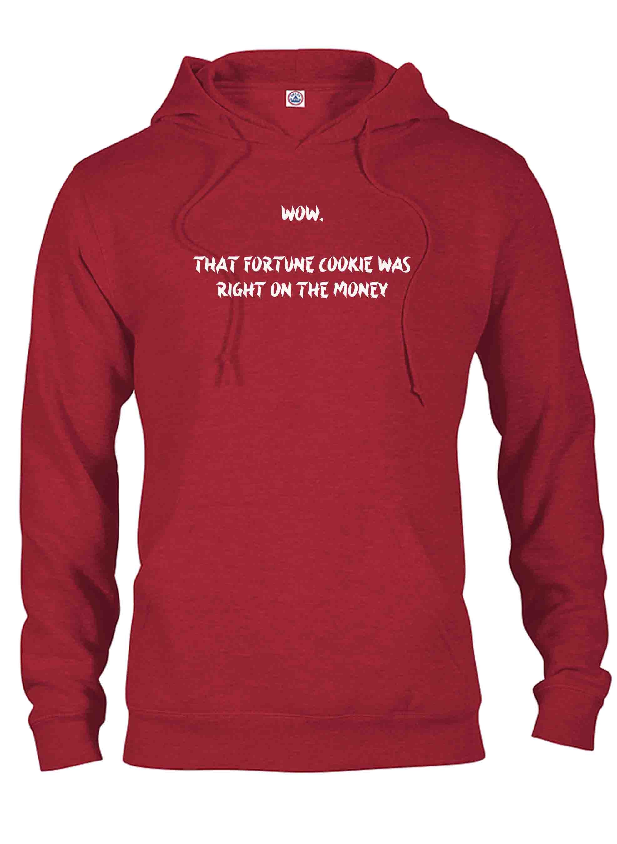 Wow.  That fortune cookie was right on the money T-Shirt